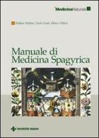 Manuale di medicina spagyrica di Stefano Stefani, Carlo Conti, Marco Vittori edito da Tecniche Nuove