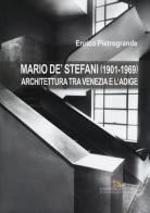 Mario De' Stefani (1901-1969). Architettura tra Venezia e l'Adige. Ediz. illustrata di Enrico Pietrogrande edito da Gangemi Editore