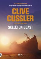 Skeleton Coast di Clive Cussler, Jack Du Brul edito da TEA