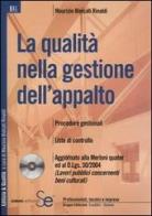 La qualità nella gestione dell'appalto. Con CD-ROM di Maurizio Biolcati Rinaldi edito da Sistemi Editoriali