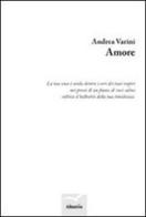 Amore di Andrea Varini edito da Gruppo Albatros Il Filo