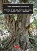 Taccuino del cercatore di alberi. Giardini Botanici Hanbury di Tiziano Fratus, M. Giorgio Mariotti edito da Edizioni della Meridiana