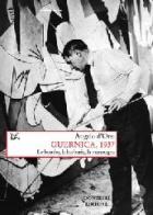 Guernica, 1937. Le bombe, la barbarie, la menzogna di Angelo D'Orsi edito da Donzelli