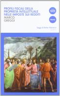 Profili fiscali della proprietà intellettuale nelle imposte sui redditi di Marco Greggi edito da Pacini Editore