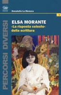 Elsa Morante. «La risposta celeste» della scrittura di Donatella La Monaca edito da Bonanno