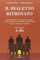 Il dialetto ritrovato veneziano, padovano, trevigiano vol.1 di Gianfranco Siega, Michela Brugnera edito da Editoriale Programma