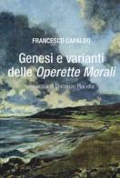 Genesi e varianti delle «Operette morali» di Francesco Capaldo edito da I Libri di Emil