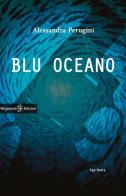 Blu oceano. Con Libro in brossura di Alessandra Perugini edito da Gilgamesh Edizioni