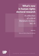 What's new in human rights doctoral research. A collection of critical literature reviews vol.3 edito da Padova University Press