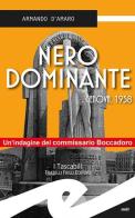Nero dominante. Genova, 1938 di Armando D'Amaro edito da Frilli