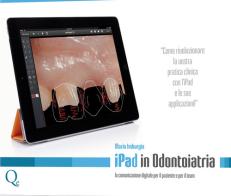 iPad in Odontoiatria. La comunicazione digitale per il paziente ed il team di Mario Imburgia edito da Quintessenza