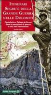 Itinerari segreti della grande guerra nelle Dolomiti vol.5 di Giorgio Tosato edito da Gaspari