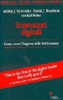 Innovatori digitali. Come creare l'impresa della net-economy di Adrian J. Slywotzky, David J. Morrison, Karl Weber edito da Guerini e Associati
