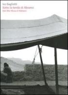 Sotto la tenda di Abramo. Deir Mar Musa el-Habasci. Ediz. italiana e araba di Ivo Saglietti edito da Peliti Associati