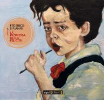 La promessa della felicità. Con CD-Audio di Sirianni Federico edito da Squilibri