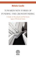 Towards new forms of funding: the crowdfunding. A study on the actual and the future types of financial loans di Michela Cacello edito da Stamen