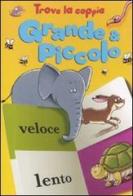 Grande & piccolo. Trova la coppia. Ediz. illustrata edito da Yoyo Books