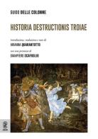Historia destructionis troiae di Guido Delle Colonie edito da Aracne (Genzano di Roma)