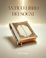 Antico libro dei sogni di Santo Cortese edito da Youcanprint