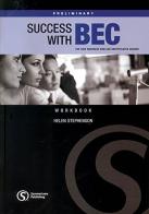Success with Bec. Preliminary. Workbook. Per le Scuole superiori di Rolf Cook, Maria Pedretti edito da Summertown Publishing