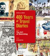 The art of sketching. 400 years of travel diaries di Pascale Argod edito da Promopress