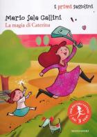 La magia di Caterina di Mario Sala Gallini, Giuliana Donati edito da Mondadori