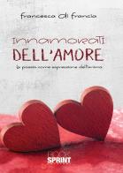 Innamorati dell'amore di Francesca Di Francia edito da Booksprint