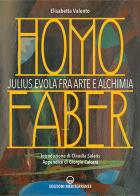 Homo faber. Julius Evola fra arte e alchimia di Elisabetta Valento edito da Edizioni Mediterranee