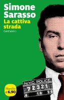 La cattiva strada. Cent'anni vol.1 di Simone Sarasso edito da Marsilio