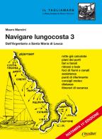 Navigare lungocosta vol.3 di Mauro Mancini edito da Class Editori