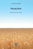 Playing Bach di Claudio Guardo edito da Il Convivio