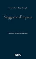 Viaggiatori d'impresa di Riccardo Bruno, Biagio D'Angelo edito da Hoepli