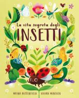 La vita segreta degli insetti. Ediz. a colori di Moira Butterfield edito da IdeeAli