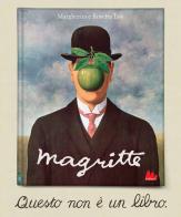 Magritte. Questo non è un libro. Ediz. a colori di Margherita Loy edito da Gallucci