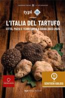 L' Italia del tartufo. Città, paesi e territori. La guida 2023-2024 edito da Typimedia Editore