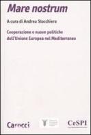 Mare nostrum. Cooperazione e nuove politiche dell'Unione Europea nel Mediterraneo edito da Carocci