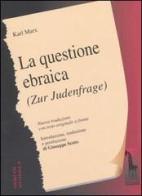 La questione ebraica-Zur Judenfrage. Testo tedesco a fronte di Karl Marx edito da Massari Editore