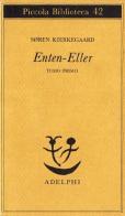Enten-Eller vol.1 di Søren Kierkegaard edito da Adelphi