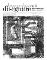 Disegnare. Idee, immagini. Ediz. italiana e inglese vol.51 edito da Gangemi Editore