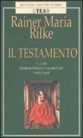 Il testamento. Testo a fronte di Rainer M. Rilke edito da TEA