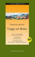 Viaggi nel Molise. Con DVD video di Francesco Jovine edito da Cosmo Iannone Editore