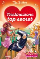 Destinazione top secret di Tea Stilton edito da Piemme