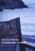 L' isola dei ricordi di Massimo Pallottino edito da Pequod