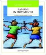 Bambini in movimento. 120 giochi e percorsi di psicomotricità di Giovanna Paesani edito da Edizioni La Meridiana