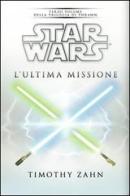 Star Wars. L'ultima missione. La trilogia di Thrawn vol.3 di Timothy Zahn edito da Multiplayer Edizioni