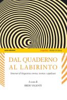 Dal quaderno al labirinto. Itinerari di linguistica storica, teorica e applicata edito da Euno Edizioni