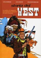 Storia del West. La realtà e la leggenda nel capolavoro a fumetti di Gino D'Antonio di Luca Barbieri, Graziano Frediani, Luca Boschi edito da Sergio Bonelli Editore