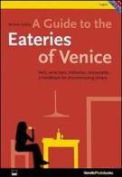Venice. Osterie. Bars, winebars, trattorias, restaurants. A handbook for discriminating diners di Michela Scibilia edito da Vianello Libri