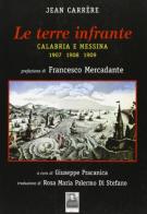 Le terre infrante. Calabria e Messina 1907-1908-1909 di Jean Carrere edito da Città del Sole Edizioni