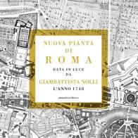 Nuova pianta di Roma data in luce da Giambattista Nolli l'anno 1748 di Gian Battista Nolli edito da Intra Moenia